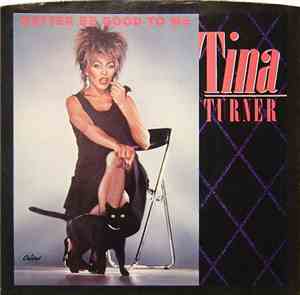 Tina Turner - Better Be Good To Me