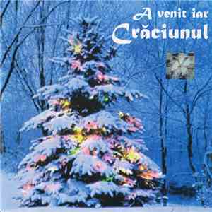 Various - A Venit Iar Crăciunul