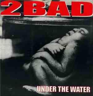 2 Bad / Steakknife - Under The Water / My Home Is The Gutter