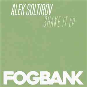 Alek Soltirov - Shake It EP