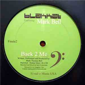 Blakkat Featuring Mark Bell  - Back 2 Me