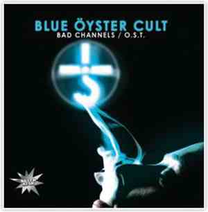 Blue Öyster Cult - Bad Channels/O.S.T.