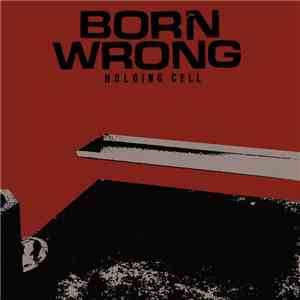Born Wrong - Holding Cell