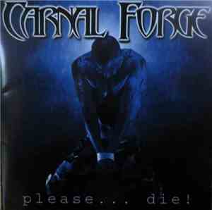 Carnal Forge - Please... Die!