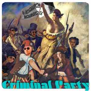 Criminal Party  - La Revolution Bourgeoise