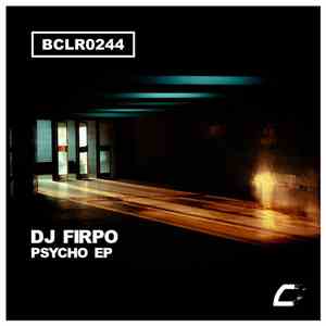 DJ Firpo - Psycho EP