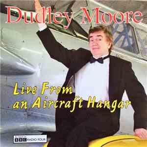 Dudley Moore - Live From An Aircraft Hangar