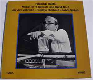 Friedrich Gulda - Jay Jay Johnson / Freddie Hubbard / Sahib Shihab - Music  ...