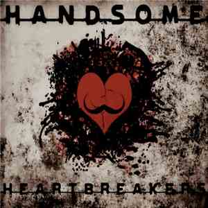 Handsome Heartbreakers - Mustaches And Young Girls