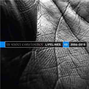 In Strict Confidence - Lifelines Vol​.​3 (2006-2010)