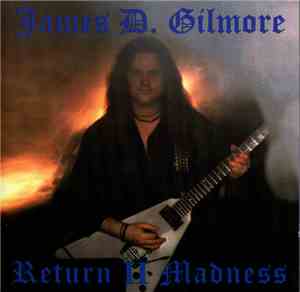 James D. Gilmore - Return II Madness
