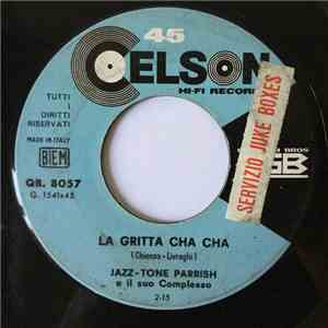 Jazz-Tone Parrish E Il Suo Complesso - La Gritta Cha Cha / Covo Twist