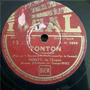 Monty, De L' Empire Accomp. D'orchestre Direction Georges Briez - Tonton /  ...