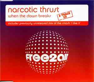 Narcotic Thrust - When The Dawn Breaks