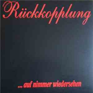 Rückkopplung - ...Auf Nimmer Wiedersehen