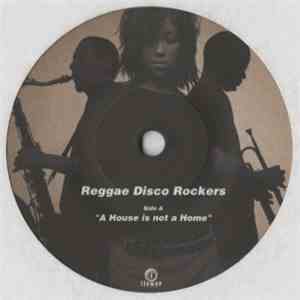 Reggae Disco Rockers - A House Is Not A Home