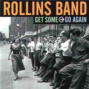Rollins Band - Get Some Go Again