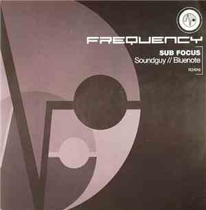 Sub Focus - Soundguy / Bluenote