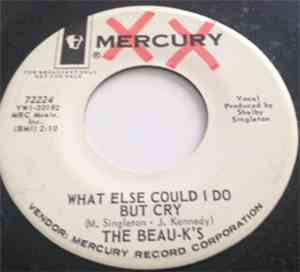The Beau-K's - What Else Could I Do But Cry