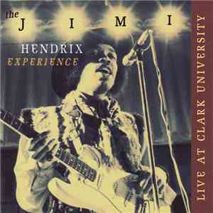 The Jimi Hendrix Experience - Live At Clark University