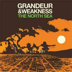 The North Sea - Grandeur & Weakness