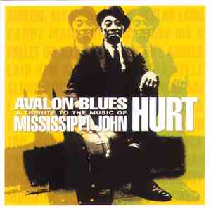 Various - Avalon Blues (A Tribute To The Music Of Mississippi John Hurt)