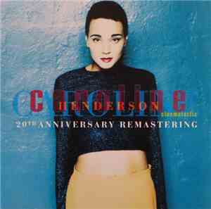 Caroline Henderson - Cinemataztic (20th Anniversary Remastering)
