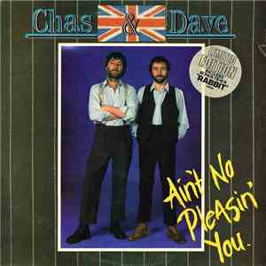 Chas & Dave - Aint No Pleasin' You