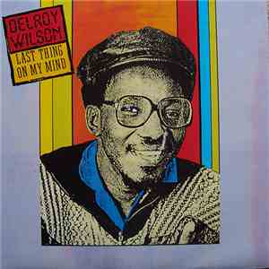 Delroy Wilson - Last Thing On My Mind