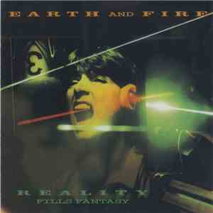 Earth And Fire - Reality Fills Fantasy