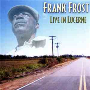 Frank Frost - Live In Lucerne