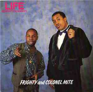 Frighty & Colonel Mite - Life (Is What You Make It)