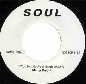 Gladys Knight, Chris Clark  - If You Ever Get Your Hands On Love / Somethin ...