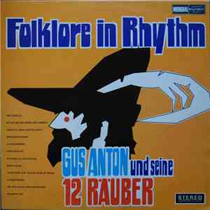 Gus Anton Und Seine 12 Räuber - Folklore In Rhythm