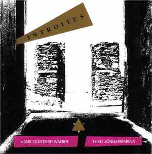 Hans-Günther Wauer / Theo Jörgensmann - Introitus