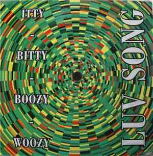 Itty-Bitty-Boozy-Woozy - Luv Song