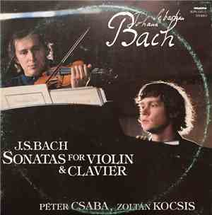 Johann Sebastian Bach, Péter Csaba, Zoltán Kocsis - Sonatas For Violin & Cl ...