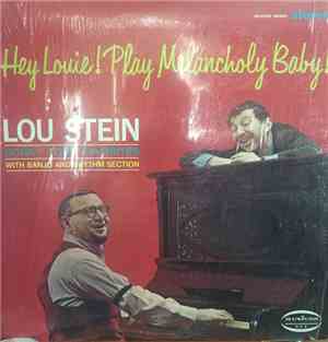 Lou Stein - Hey Louie! Play Melancholy Baby!