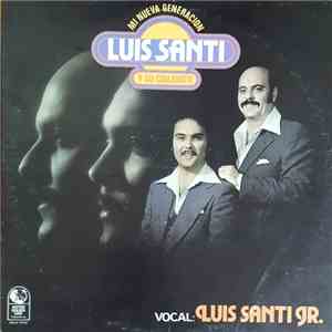 Luis Santi Y Su Conjunto Vocal: Luis Santi Jr. - Mi Nueva Generacion