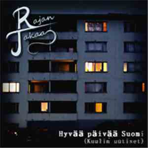 Rajan Takaa - Hyvää Päivää Suomi (Kuulin Uutiset)