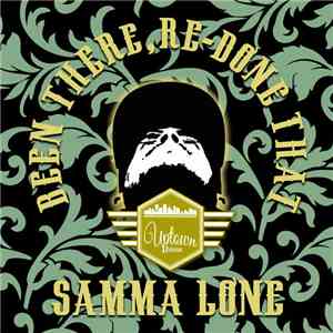 Samma Lone - Been There, Re-Done That