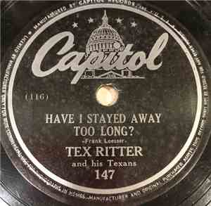 Tex Ritter & His Texans - Have I Stayed Away Too Long? / There's A Gold Sta ...
