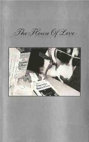 The House Of Love - A Spy In The House Of Love