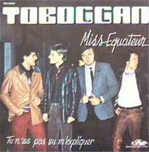 Toboggan  - Miss Equateur / Tu N'As Pas Su M'Expliquer