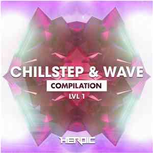 Various - Chillstep & Wave - LVL 1