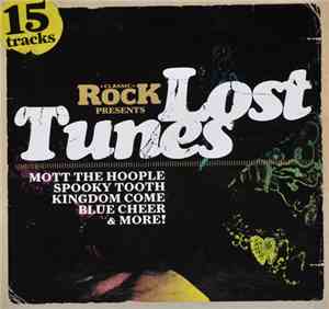 Various - Classic Rock Presents: Lost Tunes