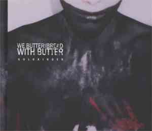 We Butter The Bread With Butter - Goldkinder