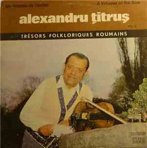 Alexandru Țitruș - Un Virtuose De L'Archet Vol. II / A Virtuoso Of The Bow  ...