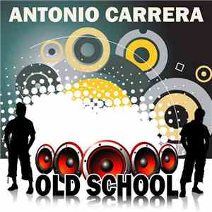 Antonio Carrera - Old School