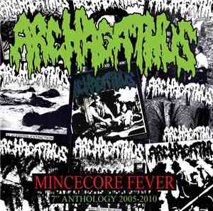 Archagathus - Mincecore Fever (7